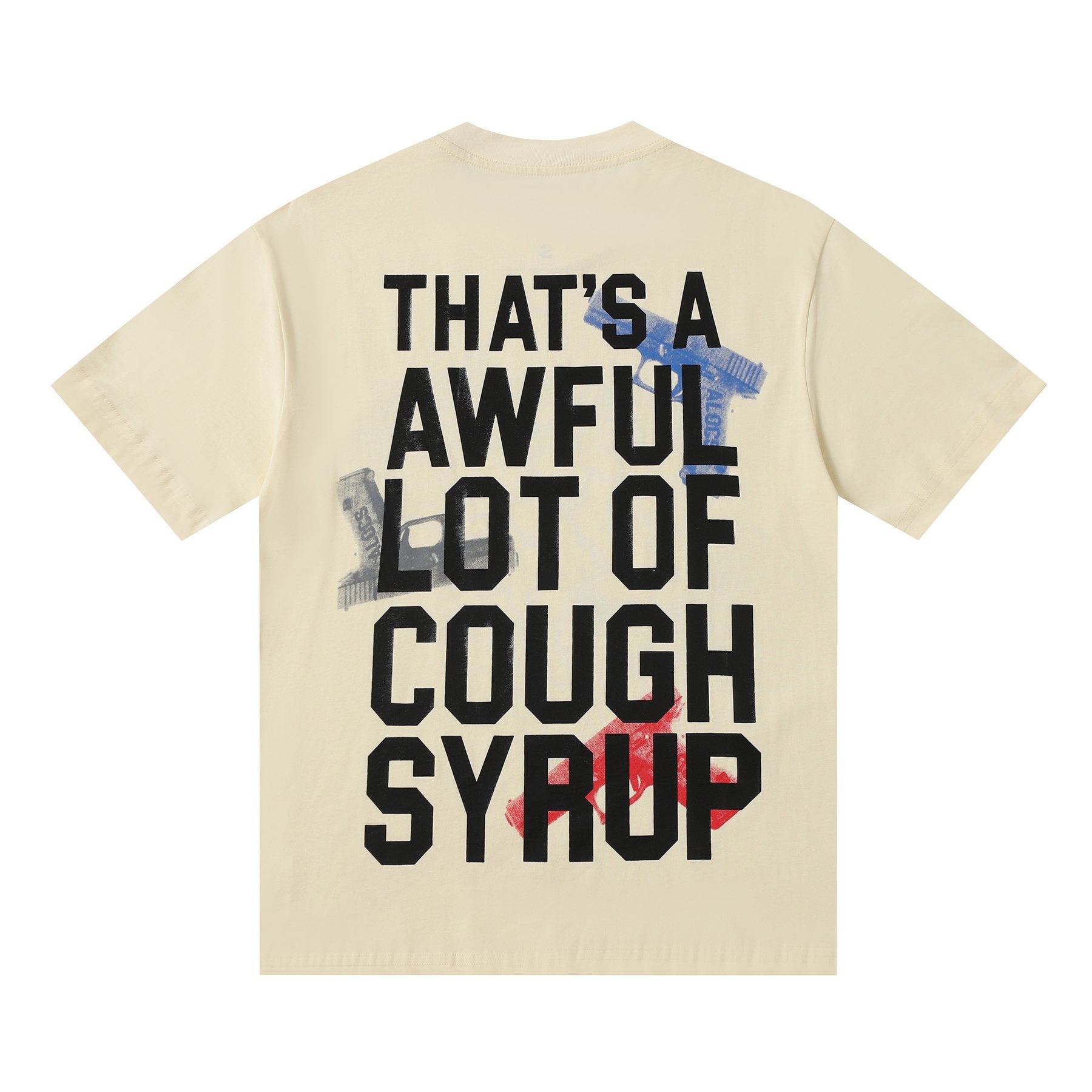 THAT'S A AWFUL LOT OF COUGH SYRUP Pistol Graphic Short-Sleeve T-Shirt — back