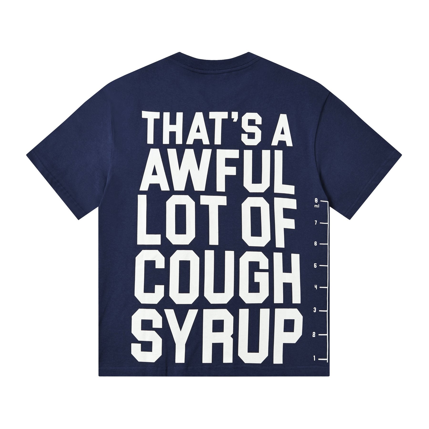THAT'S A AWFUL LOT OF COUGH SYRUP White/Gray Wordmark T-Shirt — back