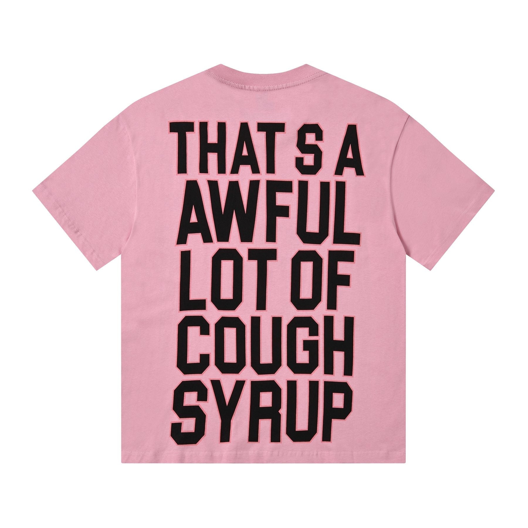 THAT'S A AWFUL LOT OF COUGH SYRUP Front & Back Graphic T-Shirt — back